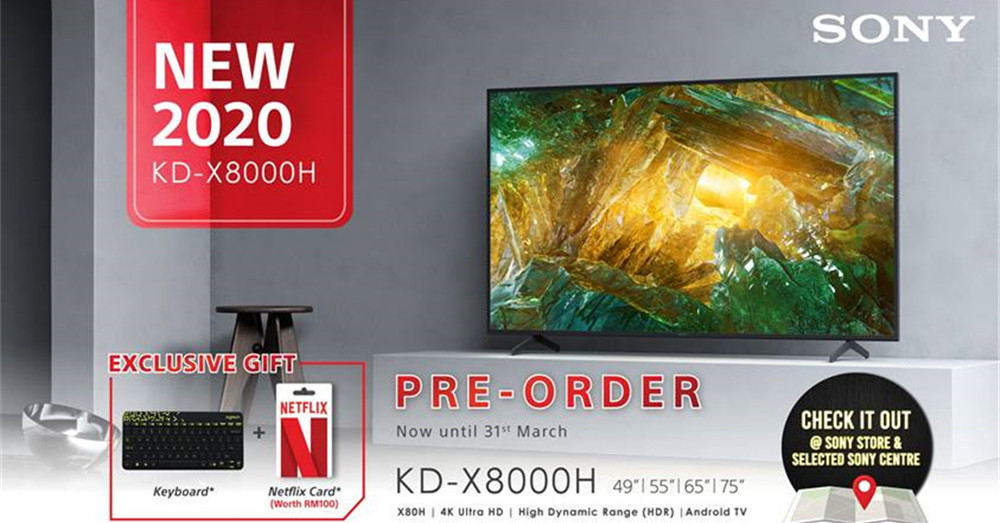 Sony X80H 4K LED 电视机将于4月在大马上市，而即日起也可到邻近的Sony Centre预购哦！
